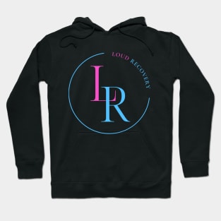 LOUD RECOVERY Hoodie